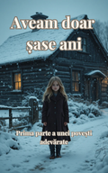 Aveam doar sase ani