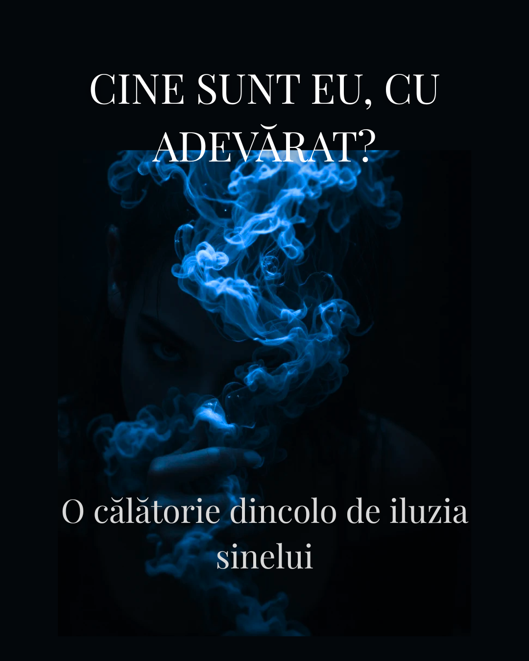 CINE SUNT EU, CU ADEVĂRAT?