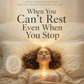 When You Can't Rest Even When You Stop